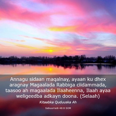 Picture 03 - Sabuurradii 48:8 SOM - Annagu sidaan maqalnay, ayaan ku dhex aragnay - Bible Verse Picture