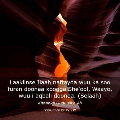 Picture 03 - Sabuurradii 49:15 SOM - Laakiinse Ilaah naftayda wuu ka soo furan doonaa - Bible Verse Picture