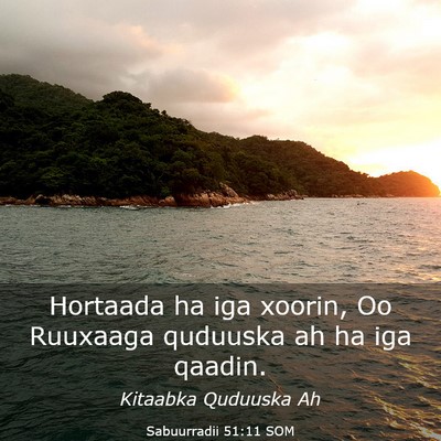 Picture 03 - Sabuurradii 51:11 SOM - Hortaada ha iga xoorin, Oo Ruuxaaga quduuska ah - Bible Verse Picture