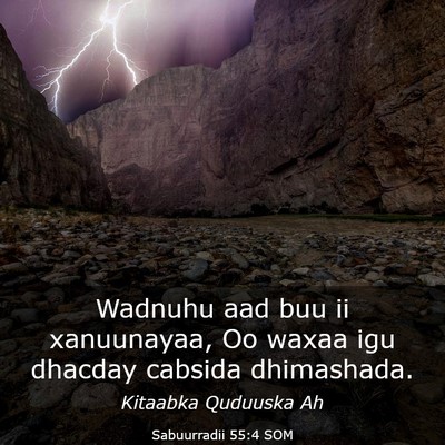 Picture 03 - Sabuurradii 55:4 SOM - Wadnuhu aad buu ii xanuunayaa, Oo waxaa igu - Bible Verse Picture