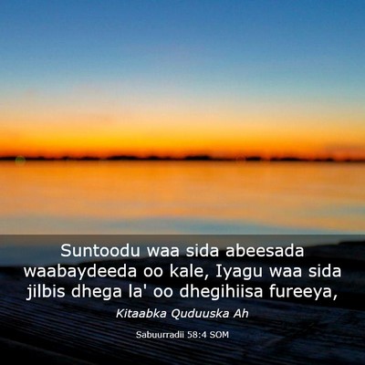 Picture 03 - Sabuurradii 58:4 SOM - Suntoodu waa sida abeesada waabaydeeda oo kale, - Bible Verse Picture