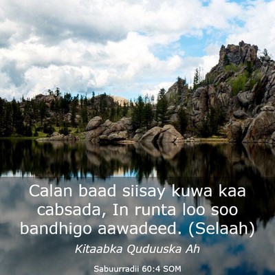 Picture 03 - Sabuurradii 60:4 SOM - Calan baad siisay kuwa kaa cabsada, In runta loo - Bible Verse Picture