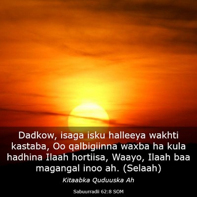 Picture 03 - Sabuurradii 62:8 SOM - Dadkow, isaga isku halleeya wakhti kastaba, Oo - Bible Verse Picture