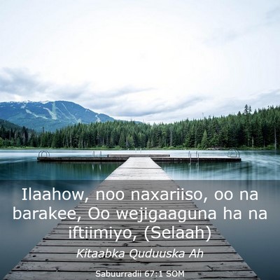 Picture 03 - Sabuurradii 67:1 SOM - Ilaahow, noo naxariiso, oo na barakee, Oo - Bible Verse Picture