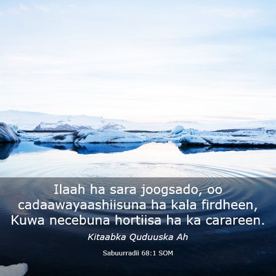 Picture 03 - Sabuurradii 68:1 SOM - Ilaah ha sara joogsado, oo cadaawayaashiisuna ha - Bible Verse Picture