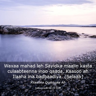 Picture 03 - Sabuurradii 68:19 SOM - Waxaa mahad leh Sayidka maalin kasta culaabteenna - Bible Verse Picture