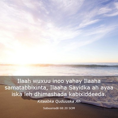 Picture 03 - Sabuurradii 68:20 SOM - Ilaah wuxuu inoo yahay Ilaaha samatabbixinta, - Bible Verse Picture
