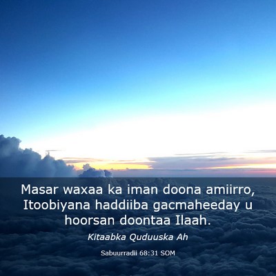 Picture 03 - Sabuurradii 68:31 SOM - Masar waxaa ka iman doona amiirro, Itoobiyana - Bible Verse Picture
