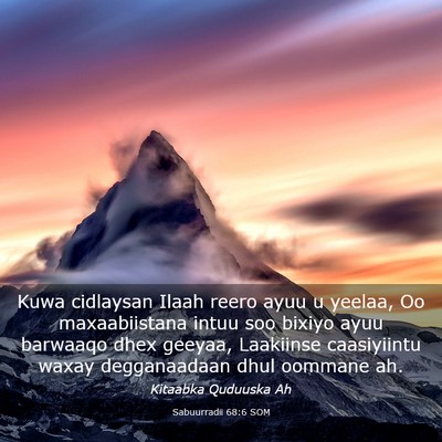 Picture 03 - Sabuurradii 68:6 SOM - Kuwa cidlaysan Ilaah reero ayuu u yeelaa, Oo - Bible Verse Picture