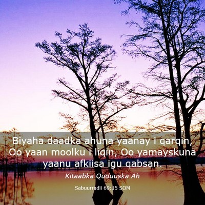 Picture 03 - Sabuurradii 69:15 SOM - Biyaha daadka ahuna yaanay i qarqin, Oo yaan - Bible Verse Picture