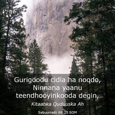 Picture 03 - Sabuurradii 69:25 SOM - Gurigoodu cidla ha noqdo, Ninnana yaanu - Bible Verse Picture