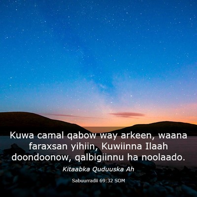 Picture 03 - Sabuurradii 69:32 SOM - Kuwa camal qabow way arkeen, waana faraxsan - Bible Verse Picture