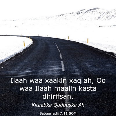 Picture 03 - Sabuurradii 7:11 SOM - Ilaah waa xaakin xaq ah, Oo waa Ilaah maalin - Bible Verse Picture