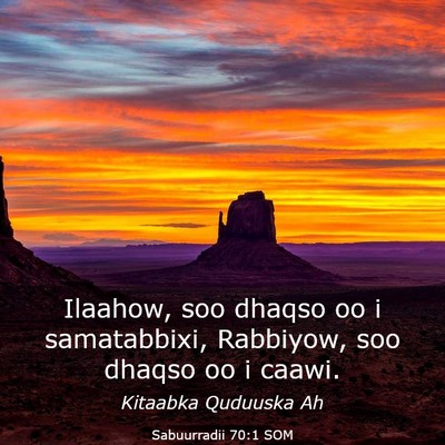Picture 03 - Sabuurradii 70:1 SOM - Ilaahow, soo dhaqso oo i samatabbixi, Rabbiyow, - Bible Verse Picture