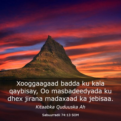 Picture 03 - Sabuurradii 74:13 SOM - Xooggaagaad badda ku kala qaybisay, Oo - Bible Verse Picture