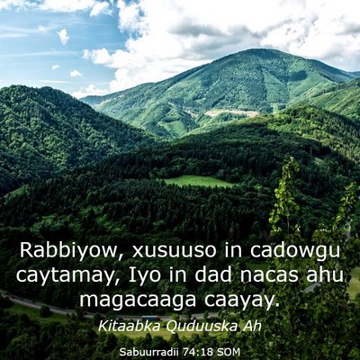 Picture 03 - Sabuurradii 74:18 SOM - Rabbiyow, xusuuso in cadowgu caytamay, Iyo in dad - Bible Verse Picture