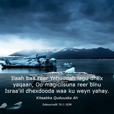 Picture 03 - Sabuurradii 76:1 SOM - Ilaah baa reer Yahuudah lagu dhex yaqaan, Oo - Bible Verse Picture