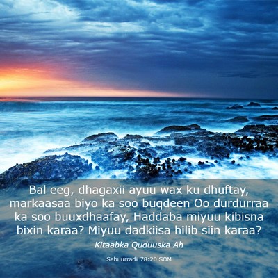Picture 03 - Sabuurradii 78:20 SOM - Bal eeg, dhagaxii ayuu wax ku dhuftay, markaasaa - Bible Verse Picture