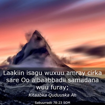 Picture 03 - Sabuurradii 78:23 SOM - Laakiin isagu wuxuu amray cirka sare Oo - Bible Verse Picture