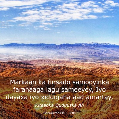 Picture 03 - Sabuurradii 8:3 SOM - Markaan ka fiirsado samooyinka farahaaga lagu - Bible Verse Picture