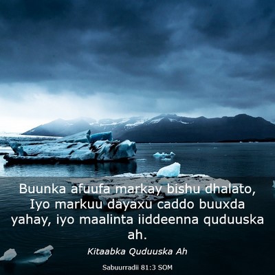 Picture 03 - Sabuurradii 81:3 SOM - Buunka afuufa markay bishu dhalato, Iyo markuu - Bible Verse Picture