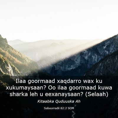 Picture 03 - Sabuurradii 82:2 SOM - Ilaa goormaad xaqdarro wax ku xukumaysaan? Oo - Bible Verse Picture