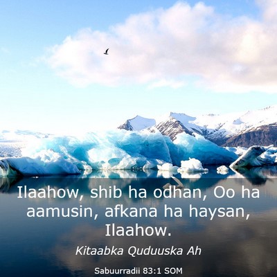 Picture 03 - Sabuurradii 83:1 SOM - Ilaahow, shib ha odhan, Oo ha aamusin, afkana ha - Bible Verse Picture