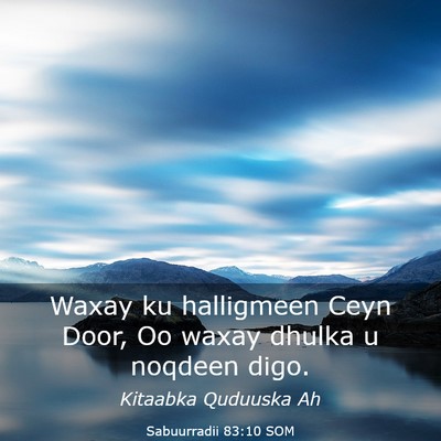 Picture 03 - Sabuurradii 83:10 SOM - Waxay ku halligmeen Ceyn Door, Oo waxay dhulka u - Bible Verse Picture