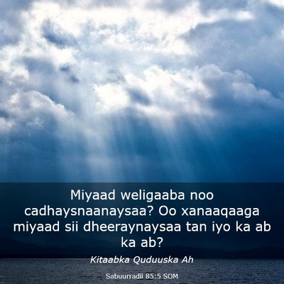 Picture 03 - Sabuurradii 85:5 SOM - Miyaad weligaaba noo cadhaysnaanaysaa? Oo - Bible Verse Picture