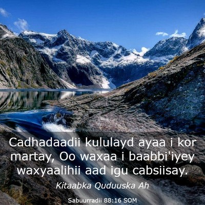 Picture 03 - Sabuurradii 88:16 SOM - Cadhadaadii kululayd ayaa i kor martay, Oo waxaa - Bible Verse Picture