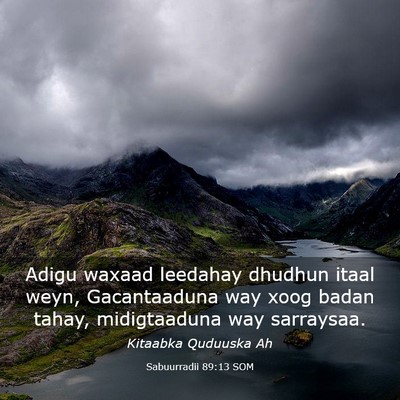 Picture 03 - Sabuurradii 89:13 SOM - Adigu waxaad leedahay dhudhun itaal weyn, - Bible Verse Picture