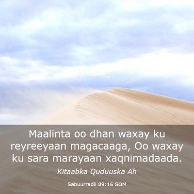 Picture 03 - Sabuurradii 89:16 SOM - Maalinta oo dhan waxay ku reyreeyaan magacaaga, - Bible Verse Picture