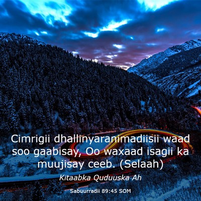 Picture 03 - Sabuurradii 89:45 SOM - Cimrigii dhallinyaranimadiisii waad soo gaabisay, - Bible Verse Picture
