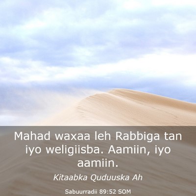 Picture 03 - Sabuurradii 89:52 SOM - Mahad waxaa leh Rabbiga tan iyo weligiisba. - Bible Verse Picture