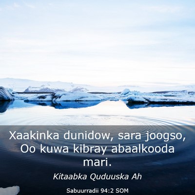 Picture 03 - Sabuurradii 94:2 SOM - Xaakinka dunidow, sara joogso, Oo kuwa kibray - Bible Verse Picture