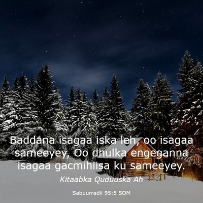 Picture 03 - Sabuurradii 95:5 SOM - Baddana isagaa iska leh, oo isagaa sameeyey, Oo - Bible Verse Picture