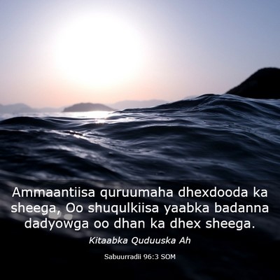Picture 03 - Sabuurradii 96:3 SOM - Ammaantiisa quruumaha dhexdooda ka sheega, Oo - Bible Verse Picture