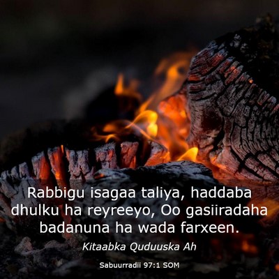Picture 03 - Sabuurradii 97:1 SOM - Rabbigu isagaa taliya, haddaba dhulku ha - Bible Verse Picture