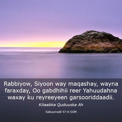 Picture 03 - Sabuurradii 97:8 SOM - Rabbiyow, Siyoon way maqashay, wayna faraxday, Oo - Bible Verse Picture