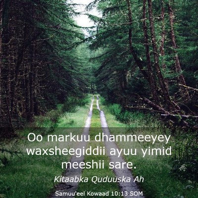 Picture 03 - Samuu'eel Kowaad 10:13 SOM - Oo markuu dhammeeyey waxsheegiddii ayuu yimid - Bible Verse Picture