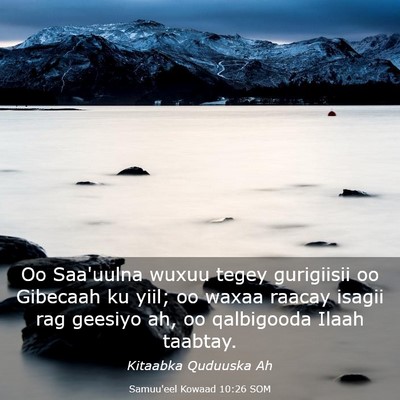 Picture 03 - Samuu'eel Kowaad 10:26 SOM - Oo Saa'uulna wuxuu tegey gurigiisii oo Gibecaah - Bible Verse Picture