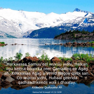 Picture 03 - Samuu'eel Kowaad 15:32 SOM - Markaasaa Samuu'eel wuxuu yidhi, Halkan iigu - Bible Verse Picture