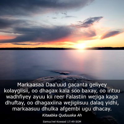 Picture 03 - Samuu'eel Kowaad 17:49 SOM - Markaasaa Daa'uud gacanta geliyey kolaygiisii, oo - Bible Verse Picture