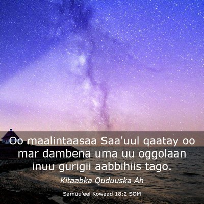 Picture 03 - Samuu'eel Kowaad 18:2 SOM - Oo maalintaasaa Saa'uul qaatay oo mar dambena uma - Bible Verse Picture
