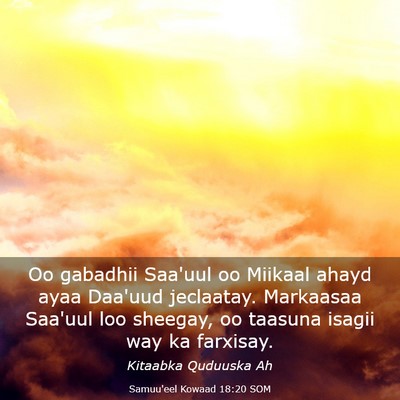 Picture 03 - Samuu'eel Kowaad 18:20 SOM - Oo gabadhii Saa'uul oo Miikaal ahayd ayaa Daa'uud - Bible Verse Picture