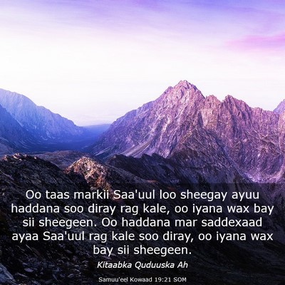 Picture 03 - Samuu'eel Kowaad 19:21 SOM - Oo taas markii Saa'uul loo sheegay ayuu haddana - Bible Verse Picture
