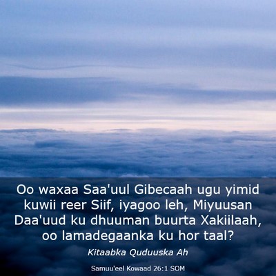 Picture 03 - Samuu'eel Kowaad 26:1 SOM - Oo waxaa Saa'uul Gibecaah ugu yimid kuwii reer - Bible Verse Picture
