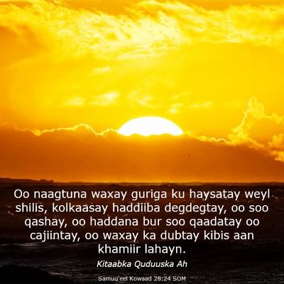 Picture 03 - Samuu'eel Kowaad 28:24 SOM - Oo naagtuna waxay guriga ku haysatay weyl shilis, - Bible Verse Picture