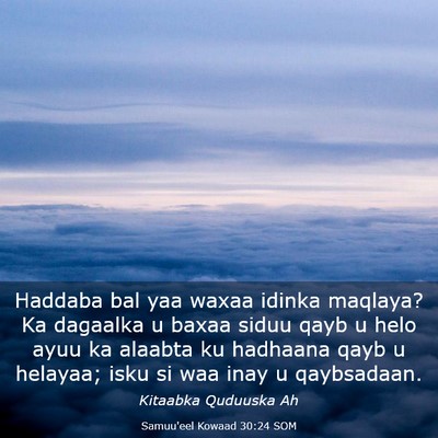 Picture 03 - Samuu'eel Kowaad 30:24 SOM - Haddaba bal yaa waxaa idinka maqlaya? Ka dagaalka - Bible Verse Picture