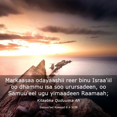 Picture 03 - Samuu'eel Kowaad 8:4 SOM - Markaasaa odayaashii reer binu Israa'iil oo - Bible Verse Picture